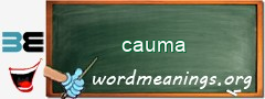 WordMeaning blackboard for cauma